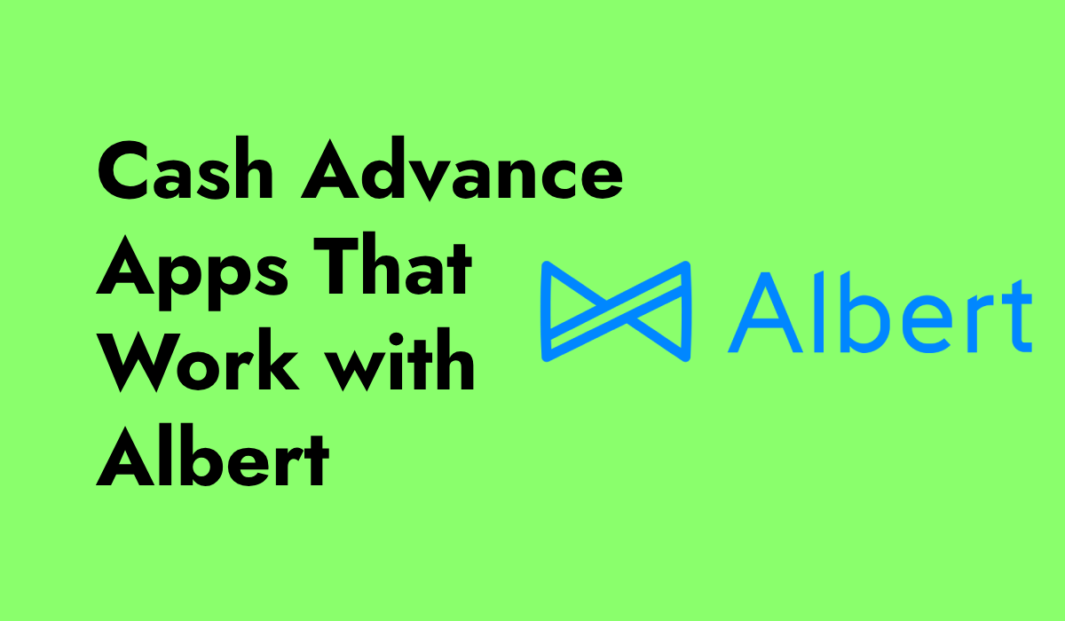 Cash Advance Apps That Work with albert