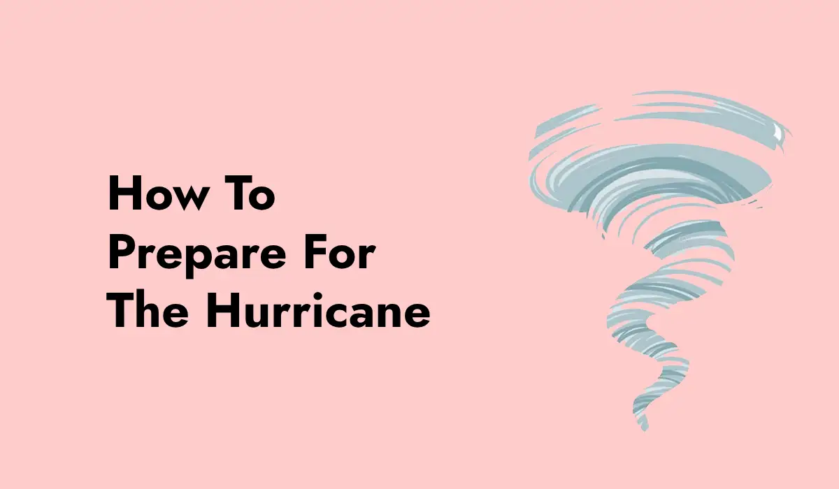 How To Prepare For The Next Hurricane