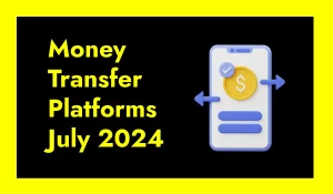 Best Money Transfer Platforms - July 2024