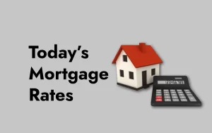 Today’s Mortgage Rates