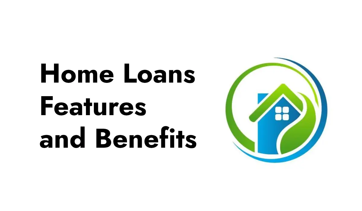 home loans features