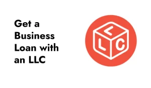 get a business loan with an LLC