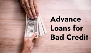 Advance Loans for Bad Credit