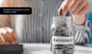 Pandemic Emergency Loans for Bad Credit