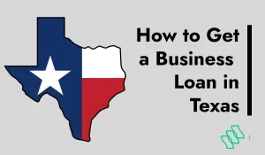 How to Get a Business Loan in Texas