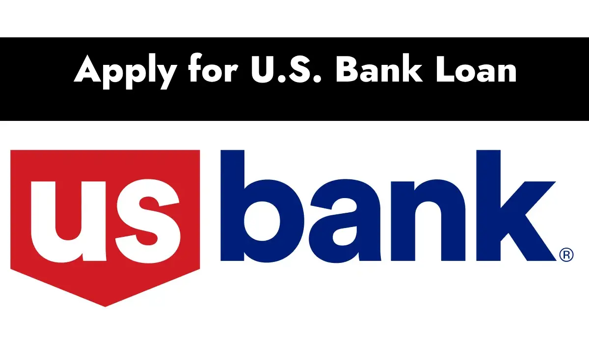 Apply for a Loan with U.S. Bank